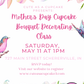 Mother’s Day Cupcake Bouquet Decorating Class